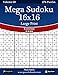 Mega Sudoku 16x16 Large Print - Extreme - Volume 60 - 276 Logic Puzzles