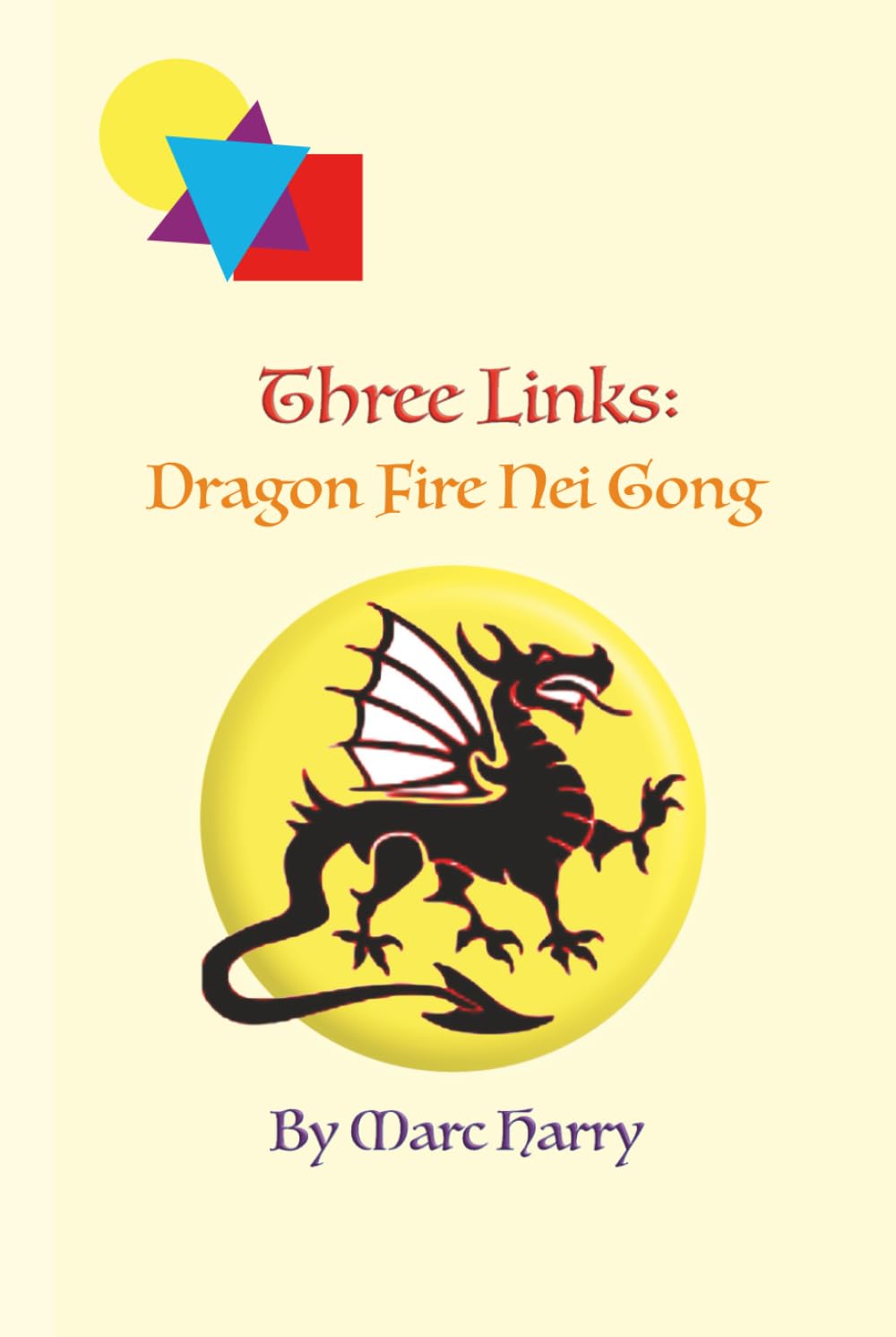 Dragon Fire Nei Gong by Marc Harry: Look deeper into your energy. Develop your self awareness. This is Nei Gong inner forging.