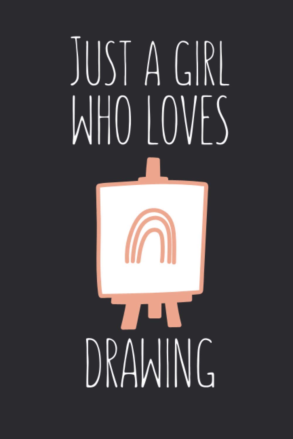 Just A Girl Who Loves Drawing: Lined Notebook Journal for Drawing Lovers 120 Pages, Small (6 x 9 Inches)