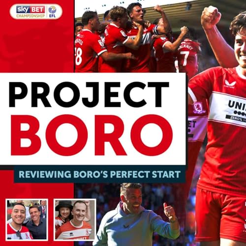 『REVIEWING BORO'S PERFECT START TO THE SEASON! | Project Boro Podcast #133』のカバーアート