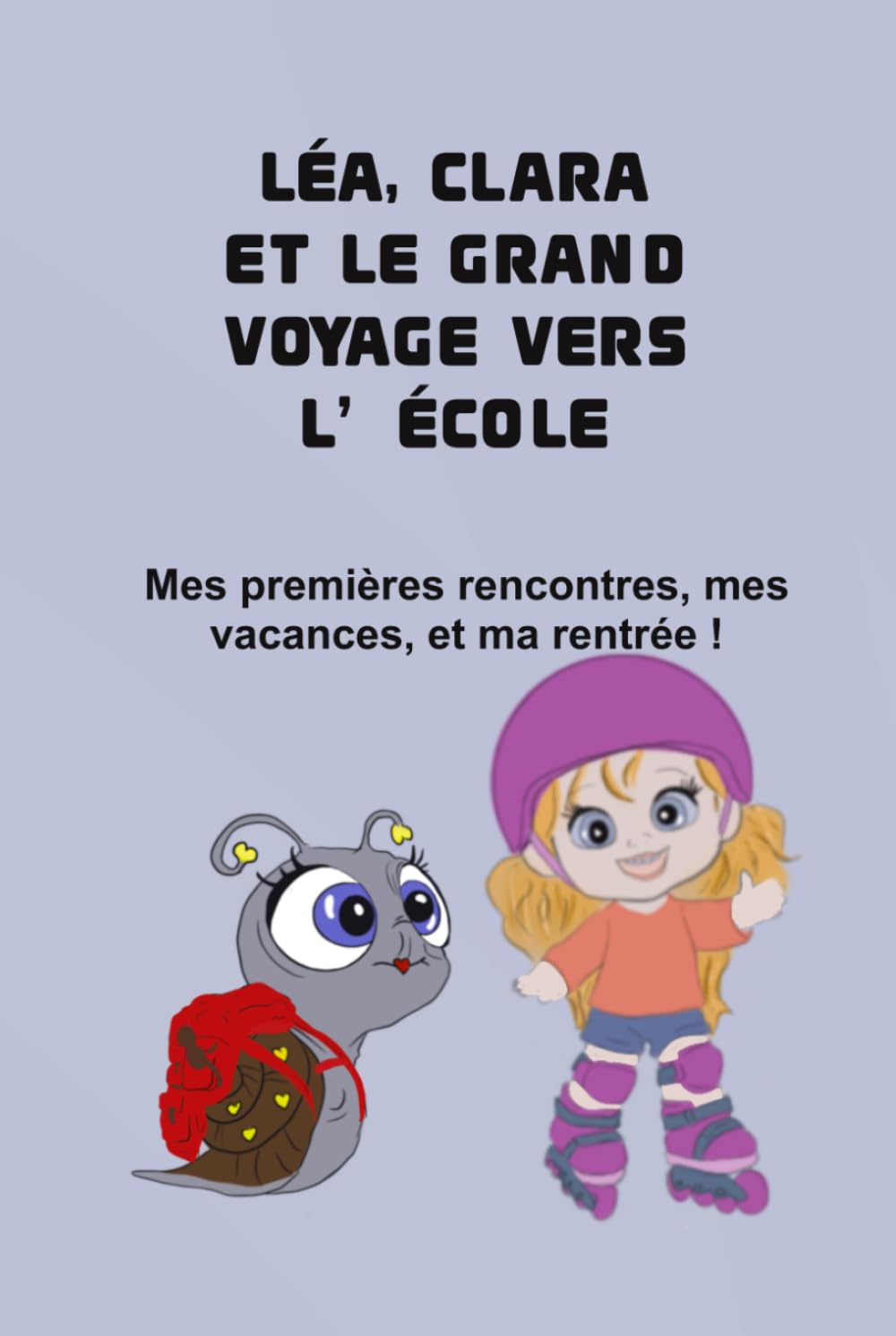 Léa, Clara et le grand voyage vers l'école (Les aventures de Léa l'escargot)
