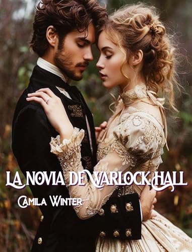 La novia de Warlock Hall (Romance y secretos de la Regencia nº 5)