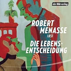 Die Lebensentscheidung Audiobook By Robert Menasse cover art