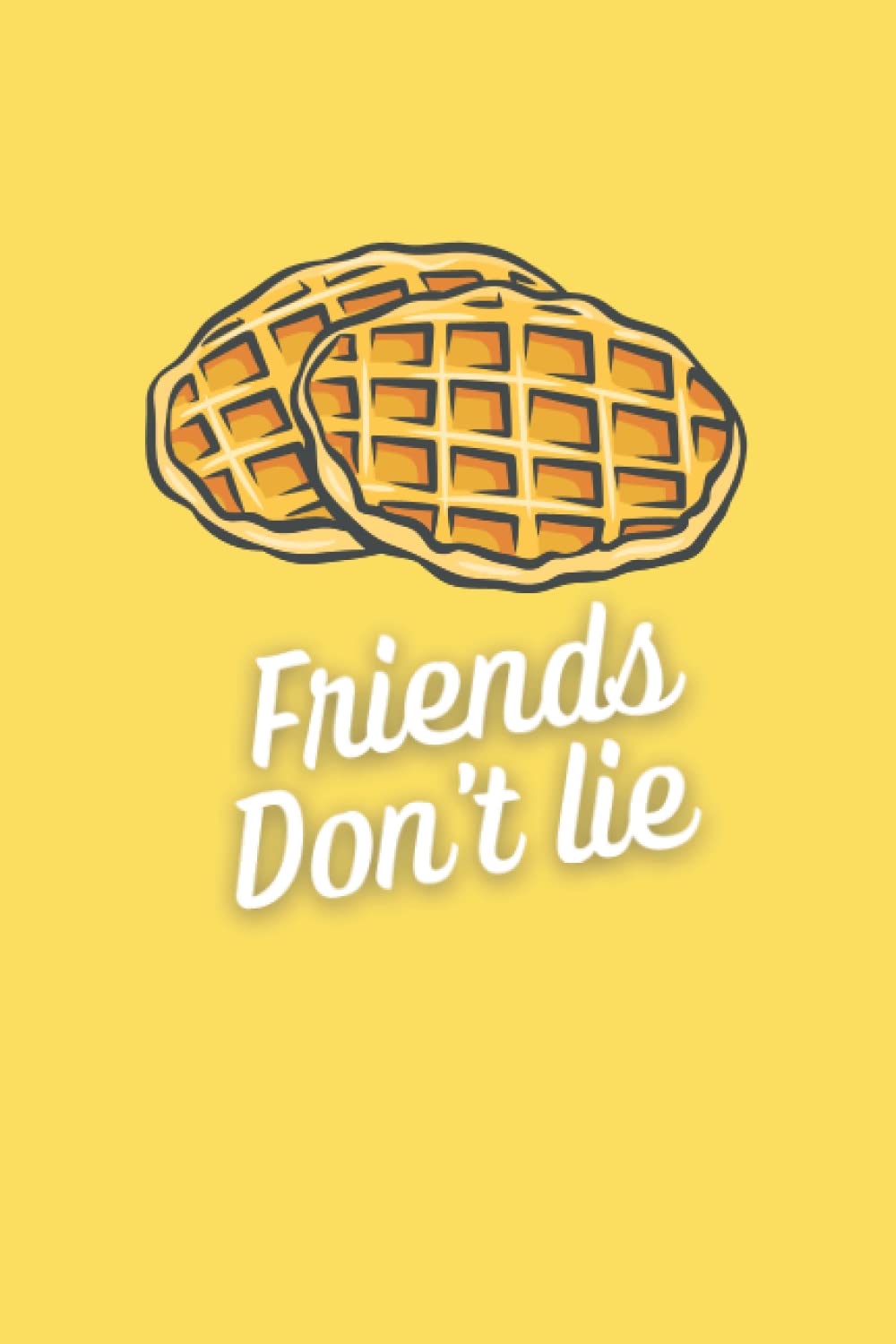 Friends don't lie notebook
