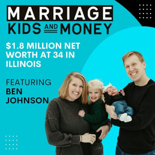 $1.8 Million Net Worth at 34 in Illinois | Ben Johnson