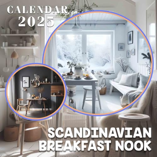Scandinavian Breakfast Nook 2025: A Year of Cozy Mornings 2025 Featuring Scandinavian Breakfast Nooks Perfect for Planning and Organizing Your Year with a Large Size Ideal Gifts