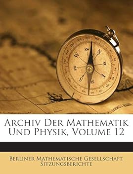 Paperback Archiv Der Mathematik Und Physik, Volume 12 [German] Book