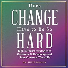 Does Change Have to Be So Hard Audiolibro Por Julie Donley arte de portada