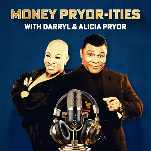 Money Pryor-ities With Darryl & Alicia Pryor cover art
