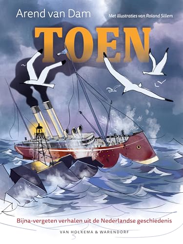 Toen: Bijna vergeten verhalen uit de Nederlandse geschiedenis (Dutch Edition)