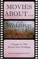 Movies About Weddings 0986604208 Book Cover