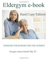 Eldergym e-book: Hard Copy Edition 1453741704 Book Cover