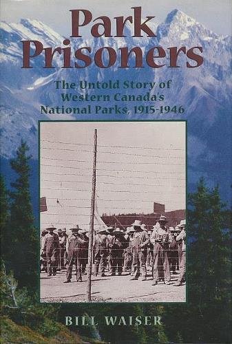 Park Prisoners the Untold Story of Western Cana... B000LZR2GO Book Cover