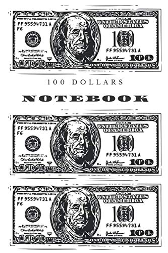 Money Note Book 100 Dollar Bills Money Notebook: lined notebook (6 x 9) inches in size ...