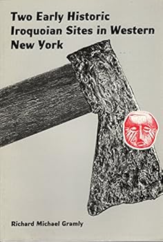 Paperback Two Early Historic Iroquoian Sites in Western New York (Persimmon Press Monographs in Archaeology) Book