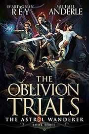 The Oblivion Trials (The Astral Wanderer Book 3)