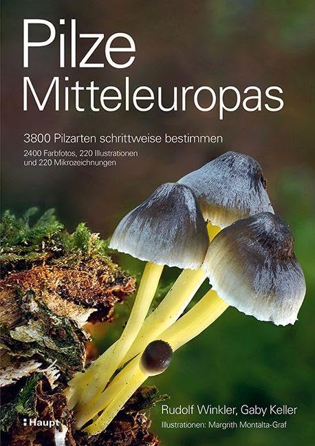 Pilze Mitteleuropas: 3800 Pilzarten schrittweise bestimmen. 2400 Farbfotos, 220 Illustrationen und 220 Mikrozeichnungen