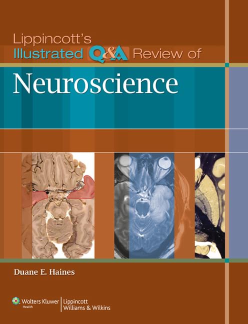 Lippincott's Illustrated Q&A Review of Neuroscience (Lippincott Illustrated Reviews Series) 1st Edition