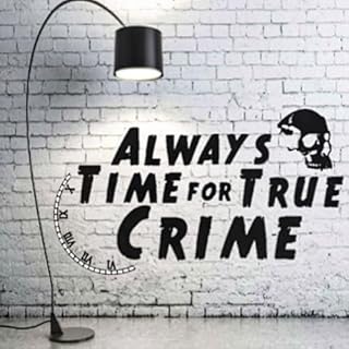 Always Time for True Crime cover art