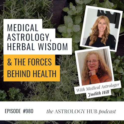 Judith Hill on medical astrology, herbal wisdom & how planets reveal the forces behind health Podcast Por arte de portada