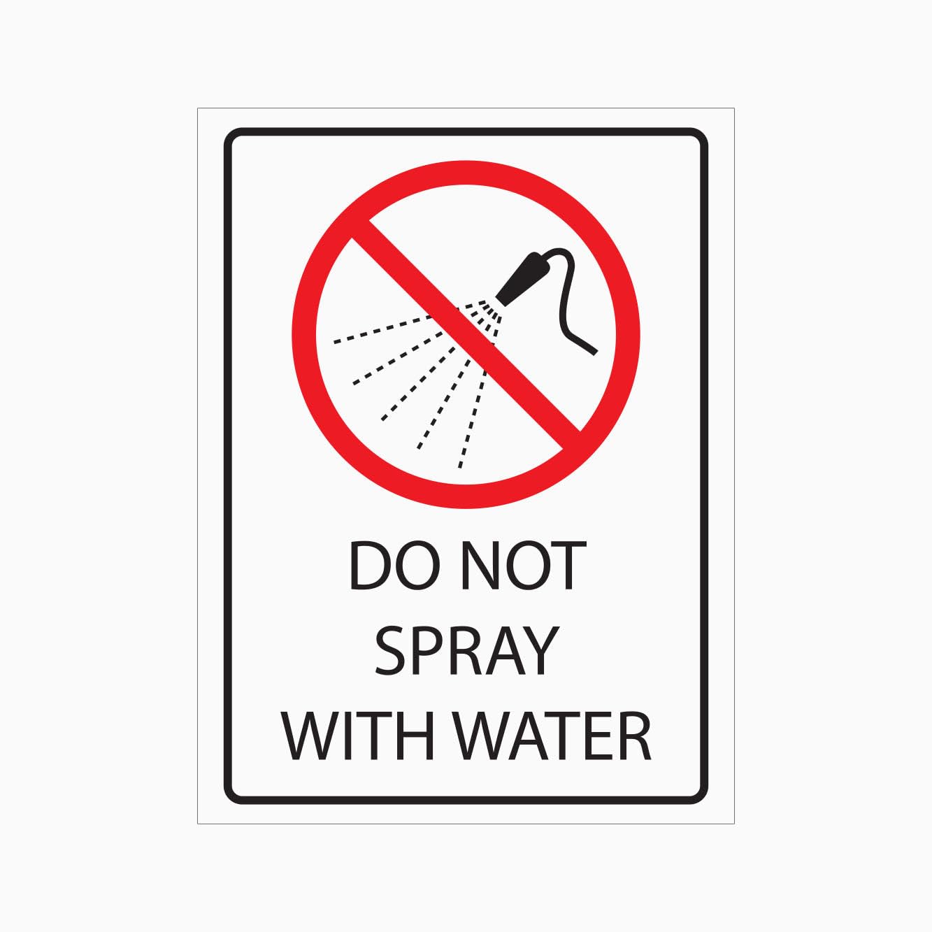 DO NOT SPRAY WITH WATER Sign Prohibition Metal Tin Sign 12x8 inch for Industrial & Commercial Series