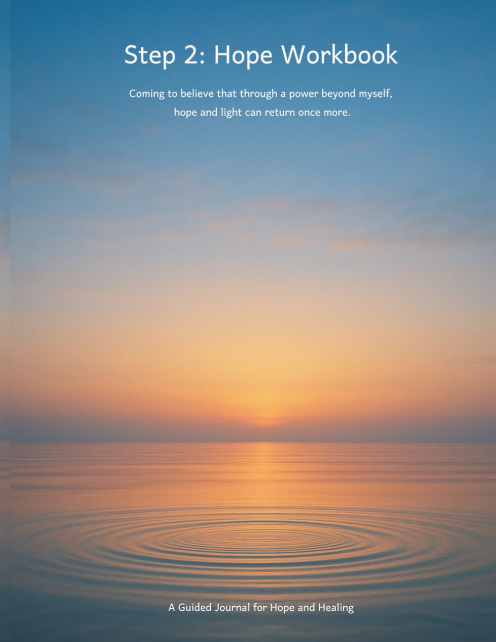 Foundations of Recovery: Step 2: Hope: A Guided Workbook (Foundations of Recovery — A Guided Workbook Series)