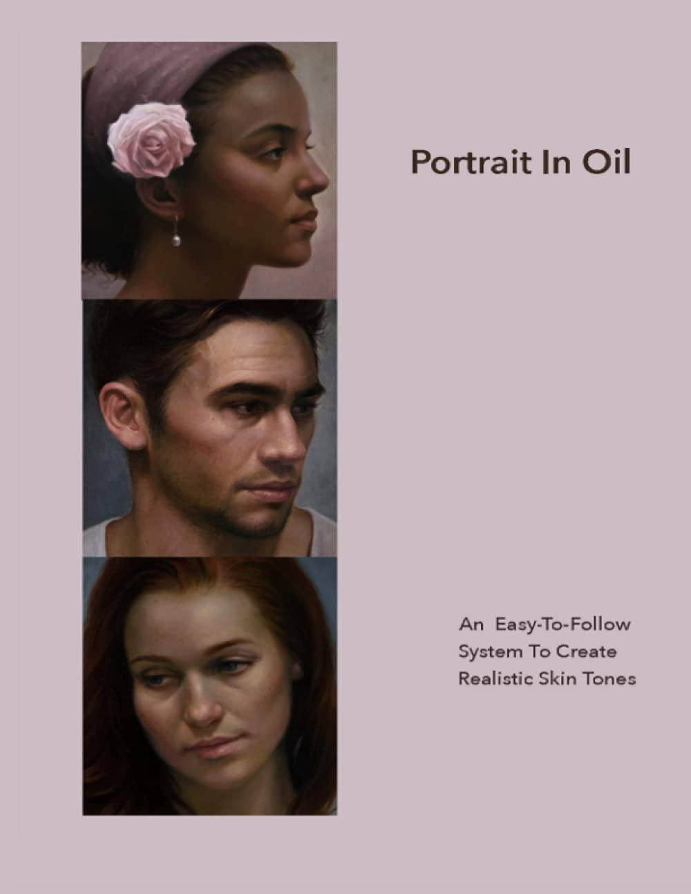 Portrait in Oil Rendering realistic skin tones in oil, Underpaintings