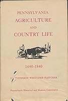 Pennsylvania Agriculture and Country Life, 1640-1840 B000OKV0UA Book Cover