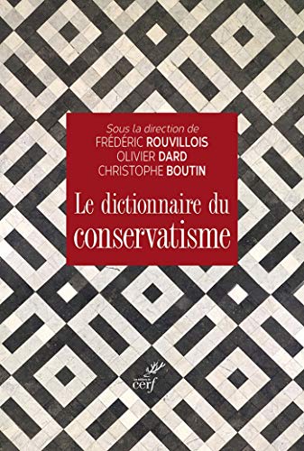 Le dictionnaire du conservatisme (Idées) (French