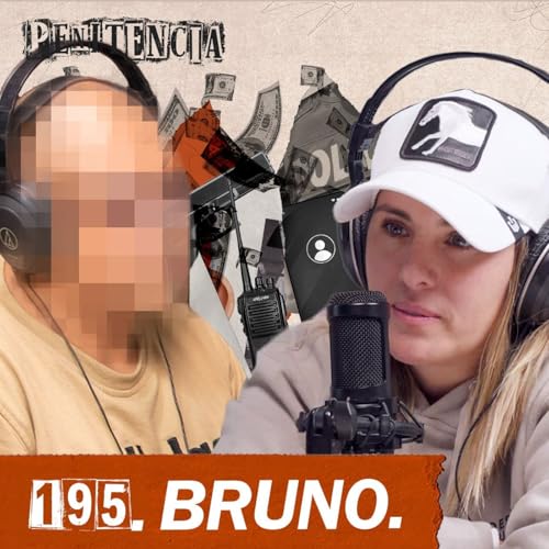 195. Secuestr&eacute; sin culpa y tengo 110 a&ntilde;os de condena | Bruno