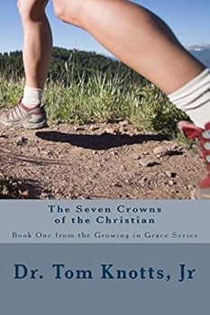 Paperback The Seven Crowns of the Christian: The Growing In Grace Series Book