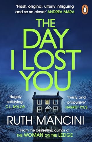 The Day I Lost You: The gripping new thriller from the bestsellin...