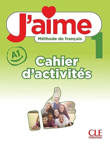 J'aime 1 niveau A1 Méthode de français: Cahier d'activités