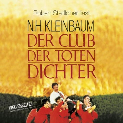 Der Club Der Toten Dichter Buch Online Lesen Der Club der toten Dichter (Lübbe Audio) : Kleinbaum, N.H., Stadlober