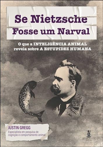 Se Nietzsche Fosse um Narval: o que a Inteligência Animal Revela Sobre a Estupidez Humana