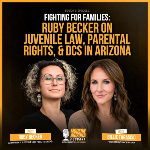 Fighting for Families: Ruby Becker on Juvenile Law, Parental Rights, and DCS in Arizona Podcast Por  arte de portada