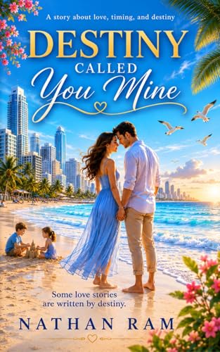 Destiny called you mine: Some love stories are written by destiny