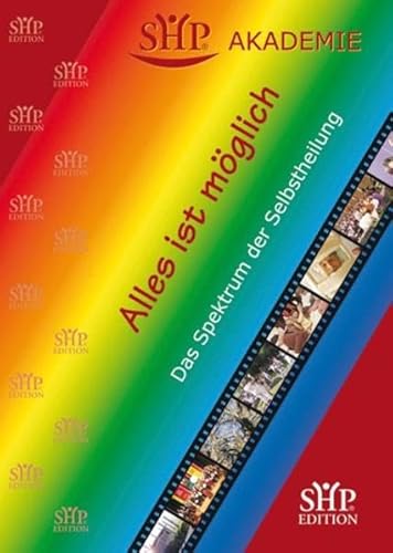 Alles Ist Möglich - Das Spektrum Der Selbstheilung