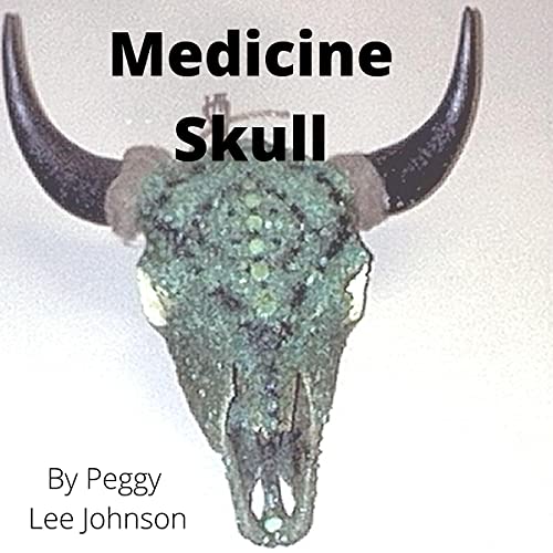 Medicine Skull by Peggy Lee Johnson episode artwork