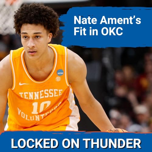 Does Nate Ament FIT with OKC Thunder in 2026 NBA Draft?