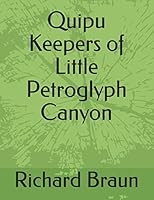 Quipu Keepers of Little Petroglyph Canyon 198085985X Book Cover