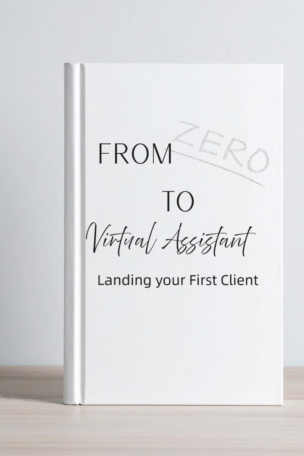 From Zero to Virtual Assistant: Landing your First Client