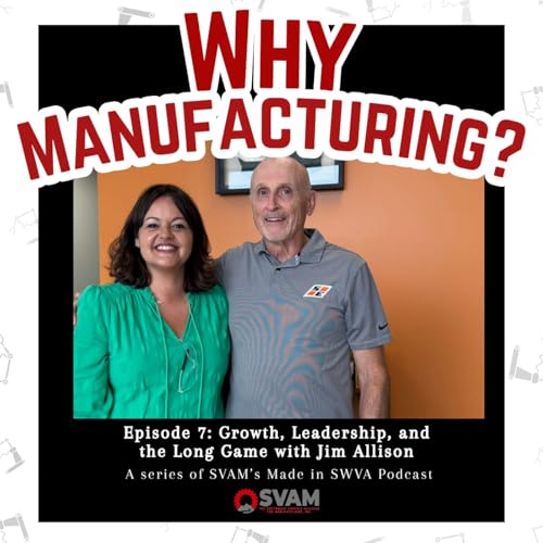 Page de couverture de Why Manufacturing: Growth, Leadership, and the Long Game with Jim Allison