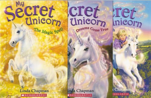 My Secret Unicorn, Books 1-3: The Magic Spell, Dreams Come True, and ...