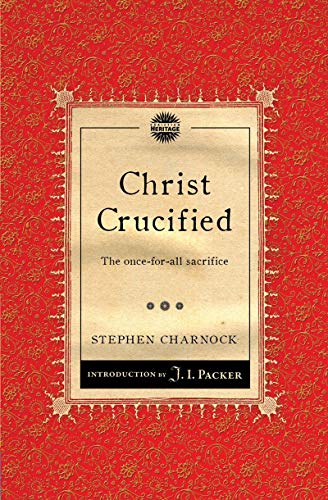 Christ Crucified: The once–for–all sacrifice (Packer Introductions) Paperback – September 20, 2012