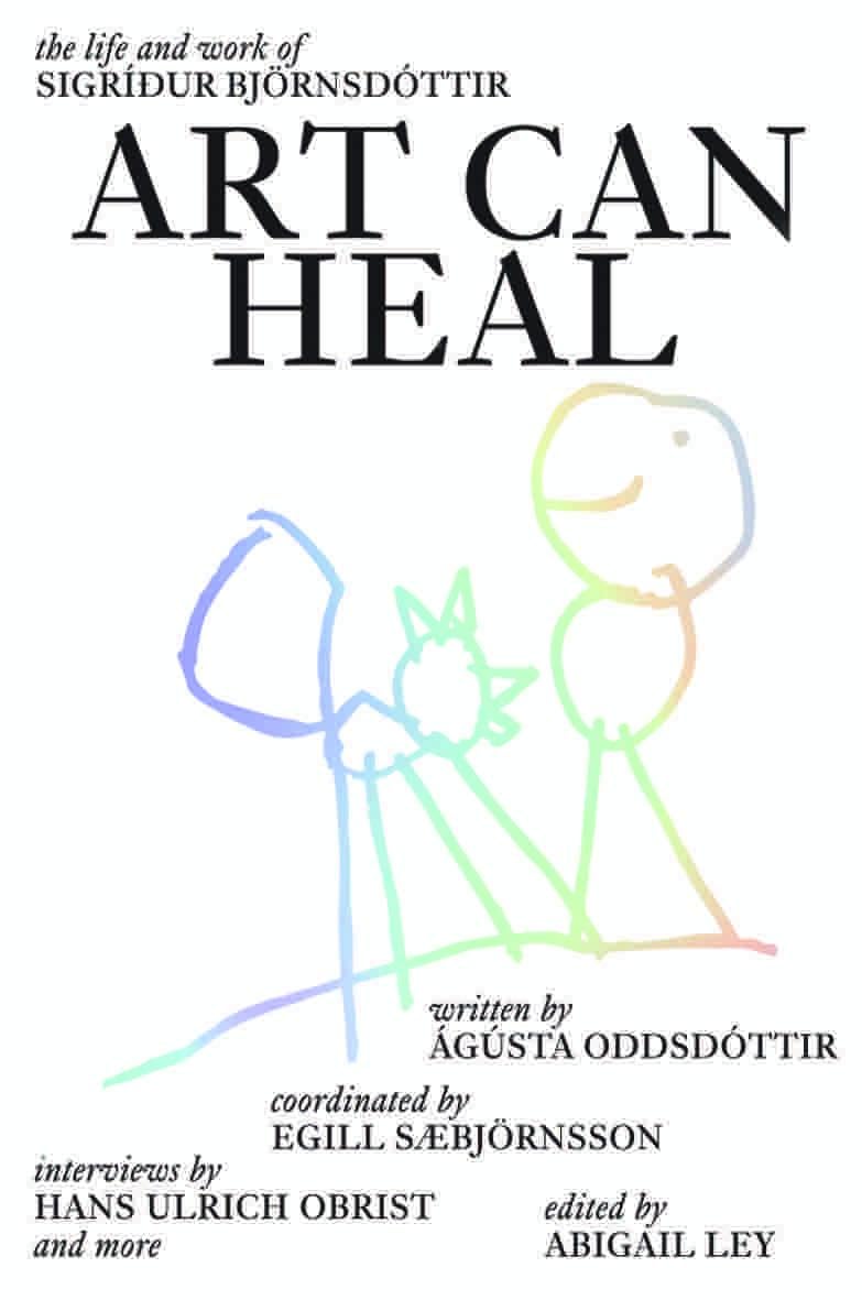 Art Can Heal: The Life and Work of Sigridur Bjoernsdottir