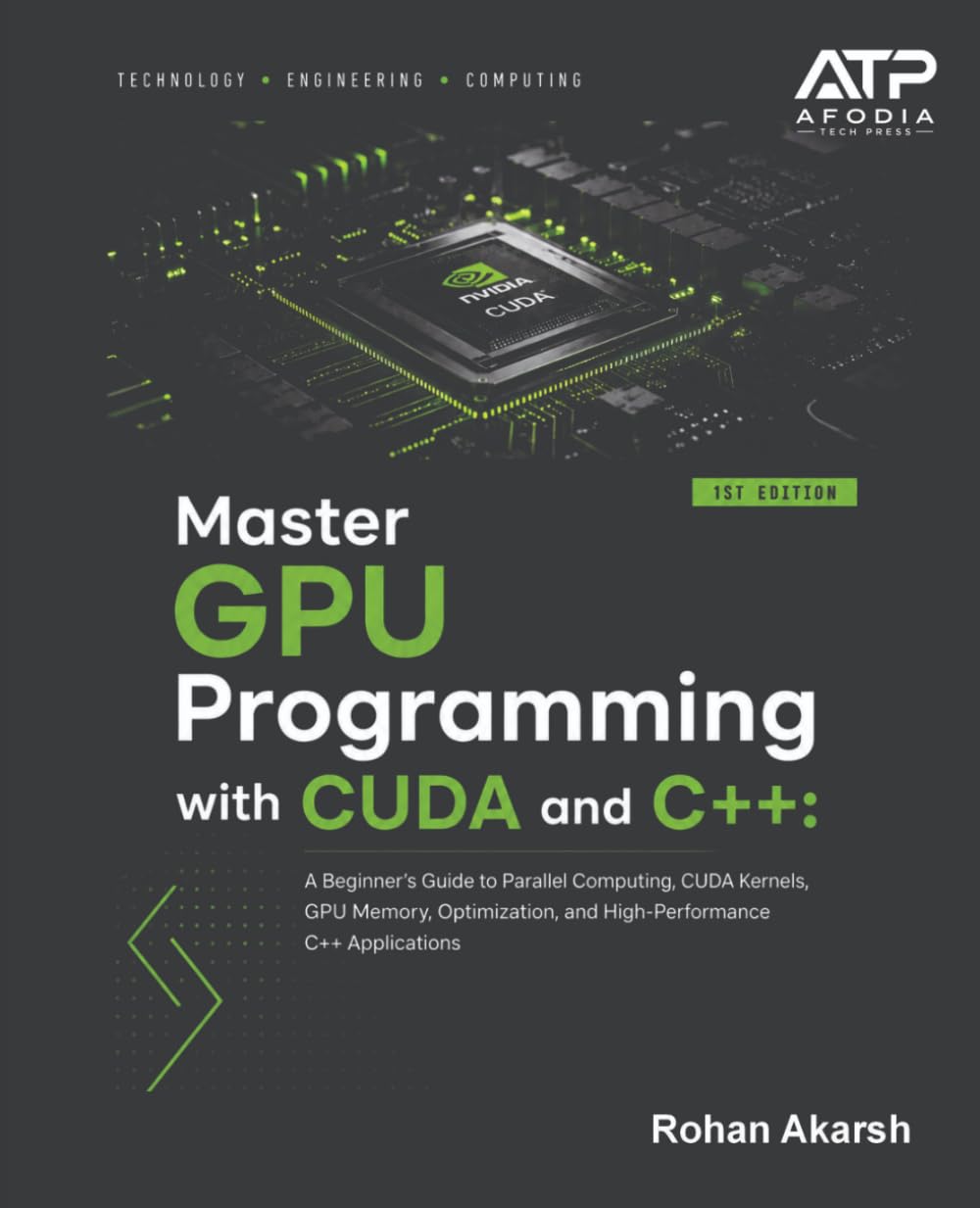 Master GPU Programming with CUDA and C++: A Beginner’s Guide to Parallel Computing, CUDA Kernels, GPU Memory, Optimization, and High-Performance C++ Applications