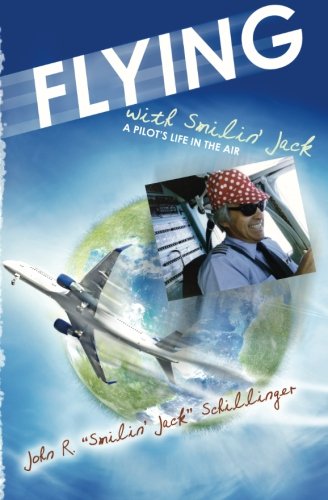 Flying with Smilin' Jack: A pilots life in the air