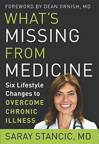 What's Missing from Medicine: Six Lifestyle Changes to Overcome Chronic Illness What's Missing from Medicine: Six Lifestyle Changes to Overcome Chronic Illness