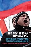 The New Russian Nationalism: Imperialism, Ethnicity and Authoritarianism 2000–2015
